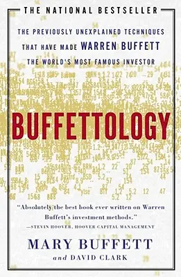 Buffettology: Doteraz nevysvetlené techniky, vďaka ktorým sa Warren Buffett stal svetovou jednotkou - Buffettology: The Previously Unexplained Techniques That Have Made Warren Buffett the Worlds