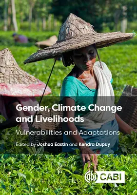 Rod, zmena klímy a živobytie: Zraniteľnosť a adaptácia - Gender, Climate Change and Livelihoods: Vulnerabilities and Adaptations
