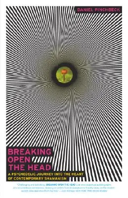 Lámanie hlavy: Psychedelická cesta do srdca súčasného šamanizmu - Breaking Open the Head: A Psychedelic Journey Into the Heart of Contemporary Shamanism