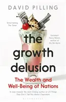 Bludy rastu - Bohatstvo a blahobyt národov - Growth Delusion - The Wealth and Well-Being of Nations