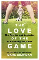Láska k hre: Rodičovstvo, šport a ja - The Love of the Game: Parenthood, Sport and Me