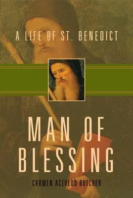 Človek blahoslavenstva: Benedikta - Man of Blessing: A Life of St. Benedict