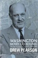 Washingtonský kolotoč: Pearsonove denníky, 1960-1969 - Washington Merry-Go-Round: The Drew Pearson Diaries, 1960-1969