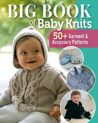 Veľká kniha detských úpletov: 80+ vzorov odevov a doplnkov - Big Book of Baby Knits: 80+ Garment and Accessory Patterns