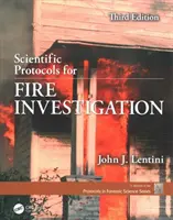 Vedecké protokoly pre vyšetrovanie požiarov, tretie vydanie - Scientific Protocols for Fire Investigation, Third Edition