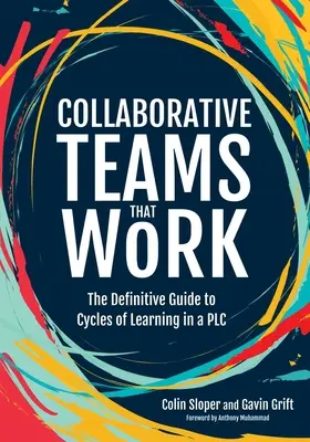 Spolupracujúce tímy, ktoré fungujú: Definitívna príručka o cykloch učenia v spoločnosti Plc - Collaborative Teams That Work: The Definitive Guide to Cycles of Learning in a Plc
