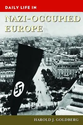 Každodenný život v nacistami okupovanej Európe - Daily Life in Nazi-Occupied Europe