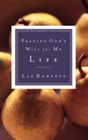 Modlitba za Božiu vôľu pre môj život - Praying God's Will for My Life