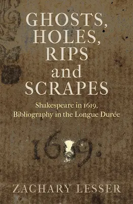 Prízraky, diery, trhliny a škrabance: Shakespeare v roku 1619, Bibliografia v Longue Duree - Ghosts, Holes, Rips and Scrapes: Shakespeare in 1619, Bibliography in the Longue Duree