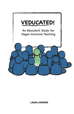 Veducated! - príručka pre pedagógov na vyučovanie zahŕňajúce vegánov - Veducated! an Educator's Guide for Vegan-Inclusive Teaching