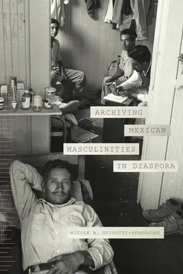 Archivácia mexických maskulinít v diaspóre - Archiving Mexican Masculinities in Diaspora