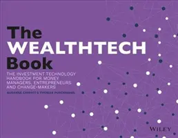 The Wealthtech Book (Kniha o bohatstve): Príručka Fintech pre investorov, podnikateľov a finančných vizionárov - The Wealthtech Book: The Fintech Handbook for Investors, Entrepreneurs and Finance Visionaries