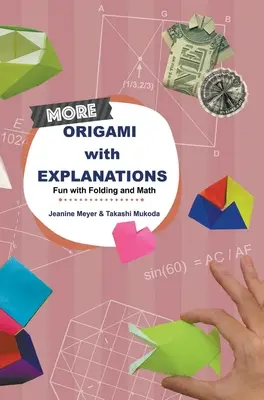 Viac Origami s vysvetlivkami: Zábava so skladaním a matematikou - More Origami with Explanations: Fun with Folding and Math