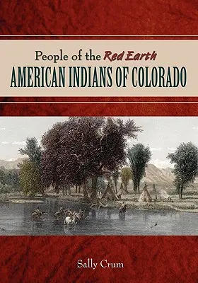 Ľudia Červenej zeme - americkí Indiáni z Colorada - People of the Red Earth - American Indians of Colorado