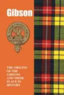 Gibson - Pôvod Gibsonovcov a ich miesto v histórii - Gibson - The Origins of the Gibsons and Their Place in History