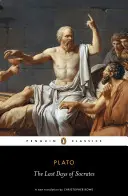 Posledné dni Sokrata: Eutyfrón, Apológia, Kritik, Faidón - The Last Days of Socrates: Euthyphro, Apology, Crito, Phaedo