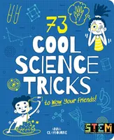 73 skvelých vedeckých trikov, ktorými ohromíte svojich priateľov! - 73 Cool Science Tricks to Wow Your Friends!