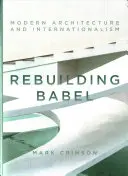 Prestavba Bábela: Moderná architektúra a internacionalizmus - Rebuilding Babel: Modern Architecture and Internationalism