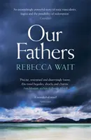 Naši otcovia - strhujúci, nežný román o otcoch a synoch od uznávaného autora - Our Fathers - A gripping, tender novel about fathers and sons from the highly acclaimed author