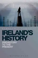 Dejiny Írska: Prehistória až po súčasnosť - Ireland's History: Prehistory to the Present