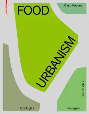 Potravinový urbanizmus - typológie, stratégie, prípadové štúdie - Food Urbanism - Typologies, Strategies, Case Studies