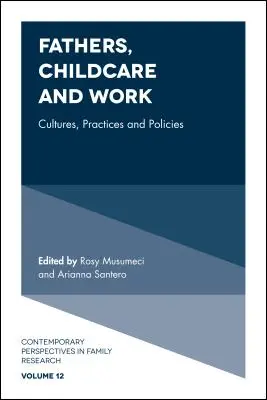 Otcovia, starostlivosť o deti a práca: Kultúry, postupy a politiky - Fathers, Childcare and Work: Cultures, Practices and Policies