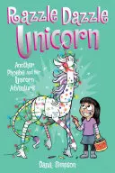 Razzle Dazzle Unicorn, 4: Ďalšie dobrodružstvo Phoebe a jej jednorožca - Razzle Dazzle Unicorn, 4: Another Phoebe and Her Unicorn Adventure