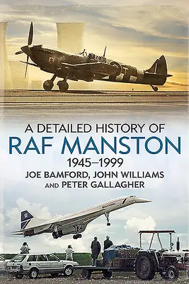 Podrobná história RAF Manston 1945-1999 - A Detailed History of RAF Manston 1945-1999
