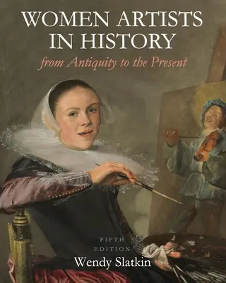 Umelkyne v dejinách od staroveku po súčasnosť - Women Artists in History from Antiquity to the Present