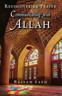 Komunikácia s Bohom: Znovuobjavenie modlitby (salah) - Communicating with Allah: Rediscovering Prayer (Salah)