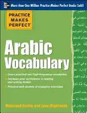 Praktikum zdokonaľuje arabskú slovnú zásobu: So 145 cvičeniami - Practice Makes Perfect Arabic Vocabulary: With 145 Exercises