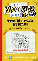 Marvinov denník príšerky 3, 5: Problémy s kamarátmi (Ale zvládnem to, veľká chvíľa!) St4 Mindfulness Book for Kids - Marvin's Monster Diary 3, 5: Trouble with Friends (But I Get By, Big Time!) an St4 Mindfulness Book for Kids