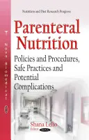 Parenterálna výživa - zásady a postupy, bezpečné postupy a možné komplikácie - Parenteral Nutrition - Policies & Procedures, Safe Practices & Potential Complications