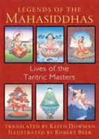 Legendy mahasiddhov: Životy tantrických majstrov - Legends of the Mahasiddhas: Lives of the Tantric Masters