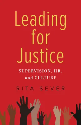Vedenie k spravodlivosti: Supervízia, Hr a kultúra - Leading for Justice: Supervision, Hr, and Culture