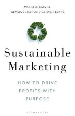 Udržateľný marketing: Ako dosiahnuť zisky vďaka cieľavedomosti - Sustainable Marketing: How to Drive Profits with Purpose