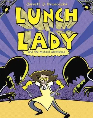 Obedárka a zmutovaní matematici - Lunch Lady and the Mutant Mathletes
