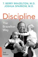 Disciplína: Brazeltonova cesta, druhé vydanie - Discipline: The Brazelton Way, Second Edition