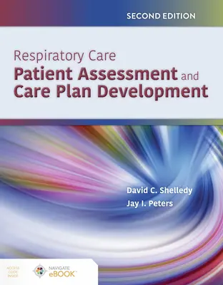 Respiračná starostlivosť: Hodnotenie pacienta a vypracovanie plánu starostlivosti - Respiratory Care: Patient Assessment and Care Plan Development