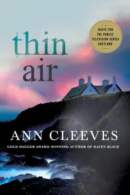 Tenký vzduch: Záhada Shetlandských ostrovov - Thin Air: A Shetland Mystery