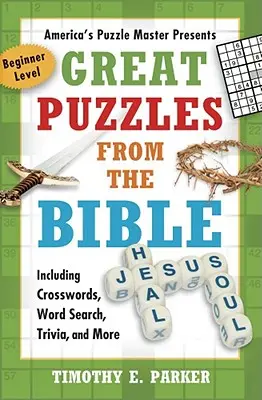 Veľké hádanky z Biblie: Vrátane krížoviek, hľadania slov, zaujímavostí a ďalších - Great Puzzles from the Bible: Including Crosswords, Word Search, Trivia, and More