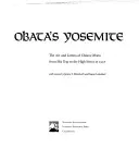 Yosemity Obata: Obata: umenie a listy z jeho cesty do pohoria High Sierra v roku 1927 - Obata's Yosemite: Art and Letters of Obata from His Trip to the High Sierra in 1927