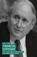 Finančná expozícia: Vyšetrovanie Carla Levina v Senáte v oblasti financií a zneužívania daní - Financial Exposure: Carl Levin's Senate Investigations Into Finance and Tax Abuse