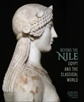 Za Nílom: Egypt a klasický svet - Beyond the Nile: Egypt and the Classical World