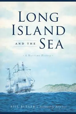 Long Island a more: Námorná história - Long Island and the Sea: A Maritime History