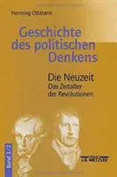 Dejiny politického myslenia: Zväzok 3.2: Moderná doba. Vek revolúcií - Geschichte Des Politischen Denkens: Band 3.2: Die Neuzeit. Das Zeitalter Der Revolutionen