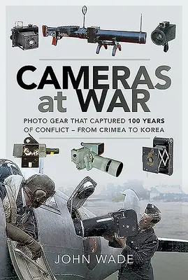 Fotoaparáty vo vojne: fototechnika, ktorá zachytila 100 rokov konfliktov - od Krymu po Kóreu - Cameras at War: Photo Gear That Captured 100 Years of Conflict - From Crimea to Korea