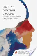 Hľadanie spoločného základu: Konsenzus v etike výskumu v spoločenských vedách - Finding Common Ground: Consensus in Research Ethics Across the Social Sciences