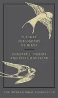 Krátka filozofia vtákov - Short Philosophy of Birds