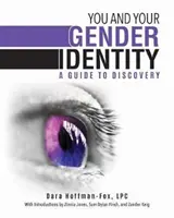 Ty a tvoja rodová identita: A Guide to Discovery (Sprievodca objavovaním) - You and Your Gender Identity: A Guide to Discovery